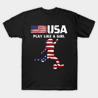 USA Play Like a Girl Soccer Football USA Flag Soccer Girl T-Shirt